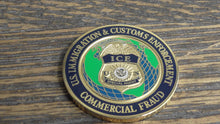 Load image into Gallery viewer, ICE Immigration &amp; Customs Enforcement Commercial Fraud Challenge Coin #187W
