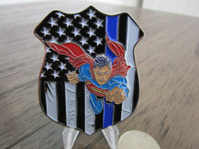 Load image into Gallery viewer, Superman Thin Blue Line TBL Never Forget Law Enforcement Police Challenge Coin
